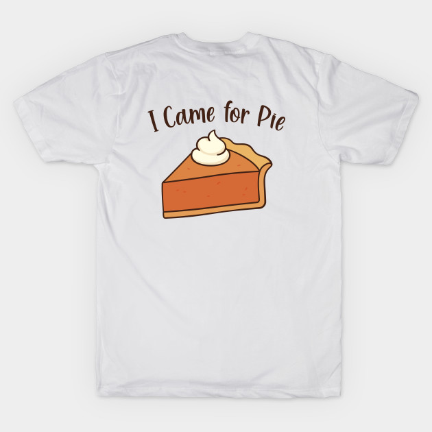 I Came for Pie by burlybot